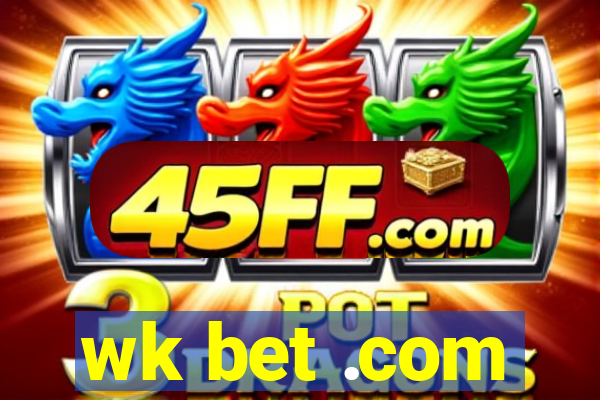 wk bet .com